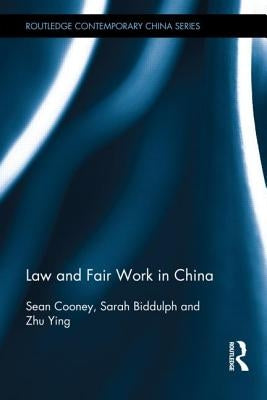 Law and Fair Work in China by Cooney, Sean