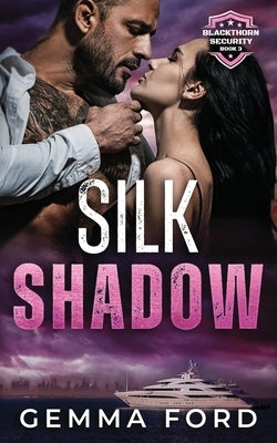 Silk Shadow: A thrilling bodyguard romance by Ford, Gemma