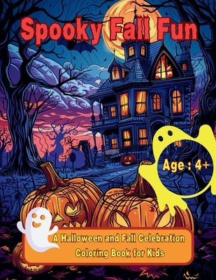 Spooky Fall Fun: A Halloween and Fall Celebration Coloring Book for Kids by Hazra, A.