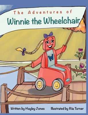 The Adventures of Winnie the Wheelchair by Jones, Hayley