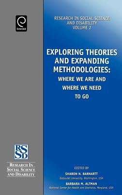Exploring Theories and Expanding Methodologies: Where We Are and Where We Need to Go by Barnartt, Sharon N.