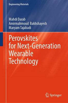 Perovskites for Next-Generation Wearable Technology by Darab, Mahdi