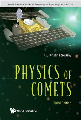 Physics of Comets (3rd Edition) by Krishna Swamy, K. S.