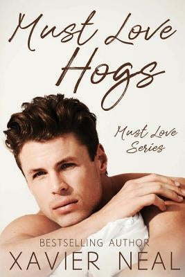 Must Love Hogs by Neal, Xavier
