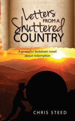 Letters from a Shuttered Country: A powerful lockdown novel about redemption by Steed, Chris