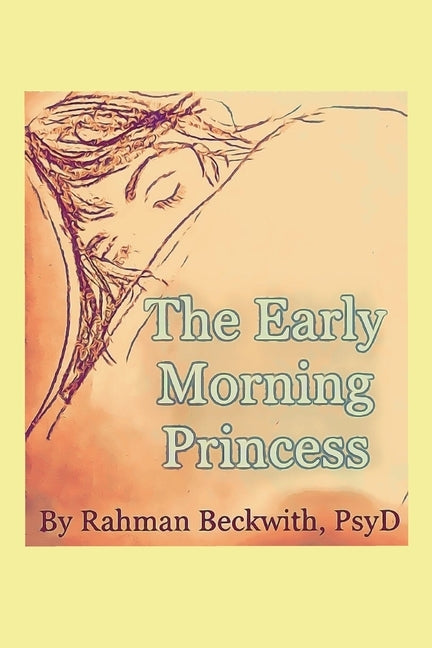 The Early Morning Princess by Beckwith Psyd, Rahman