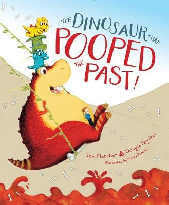The Dinosaur That Pooped the Past! by Fletcher, Tom