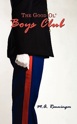 The Good Ol' Boys Club by Renninger, M. a.