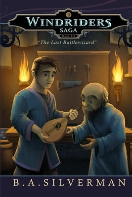 The Last Battlewizard by Silverman, B. A.