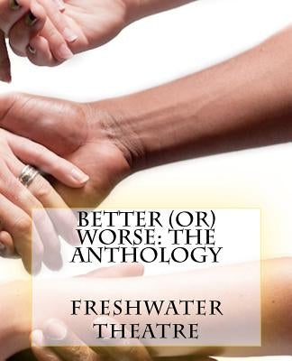 Better (or) Worse: An Anthology by Bristow, Janet