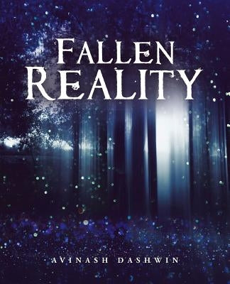 Fallen Reality by Dashwin, Avinash