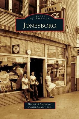 Jonesboro by Historical Jonesboro/Clayton County Inc