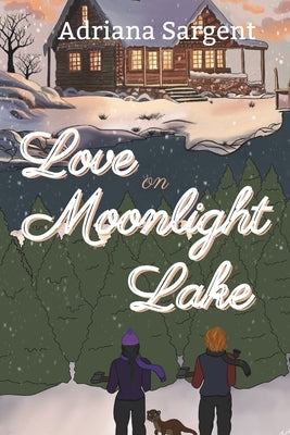 Love on Moonlight Lake by Sargent, Adriana