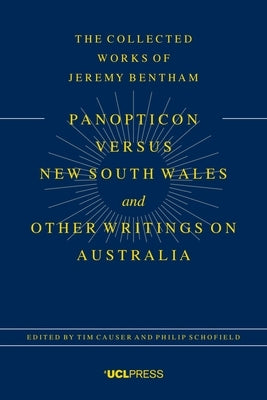 The Panopticon Versus New South Wales and Other Writings on Australia by Causer, Tim