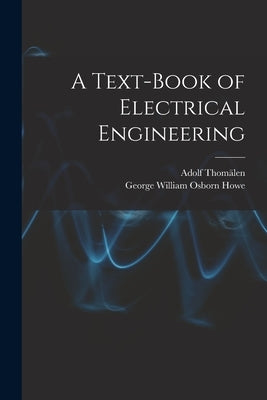 A Text-book of Electrical Engineering by Thomälen, Adolf