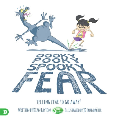 Oooky Pooky Spooky Fear: Telling Fear to Go Away! by Layton, Dian