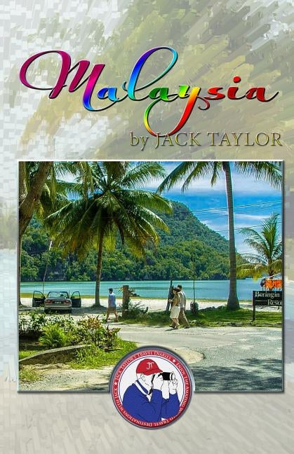 Malaysia: Jack's trip to Malaysia by Cejovic, Branko Banjo