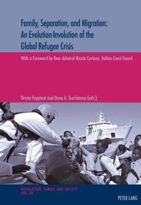 Family, Separation and Migration: An Evolution-Involution of the Global Refugee Crisis by Oris, Michel