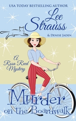 Murder on the Boardwalk: a 1950s cozy historical mystery by Strauss, Lee