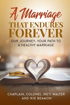A Marriage That Endures Forever by Beamon, Walter