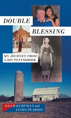 Double Blessing: My Journey from Laos to Fishhook by Kurfman, Kham