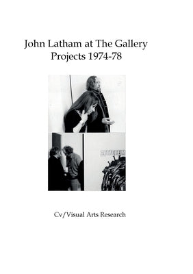 John Latham at The Gallery: Projects 1974-78 by James, Nicholas
