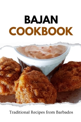 Bajan Cookbook: Traditional Recipes from Barbados by Luxe, Liam