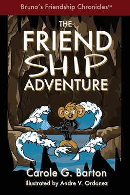 The Friendship Adventure by Ordonez, Andre V.