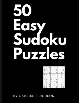 50 Easy Sudoku Puzzles (The Sudoku Obsession Collection) by Ferguson, Gabriel