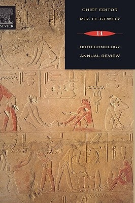 Biotechnology Annual Review: Volume 14 by El-Gewely, M. Raafat