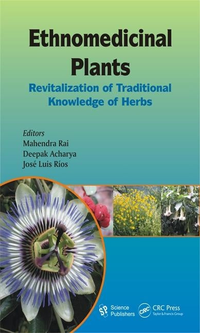 Ethnomedicinal Plants: Revitalizing of Traditional Knowledge of Herbs by Rai, Mahendra