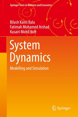 System Dynamics: Modelling and Simulation by Bala, Bilash Kanti