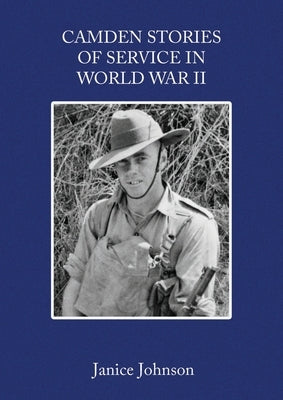 Camden Stories of Service in World War II by Johnson, Janice