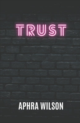 Trust by Wilson, Aphra