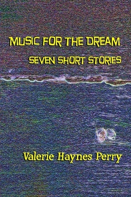 Music for the Dream by Haynes Perry, Valerie