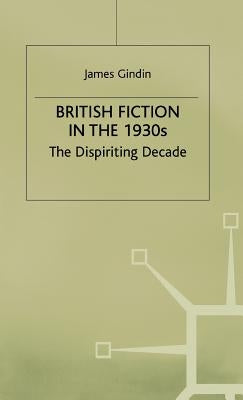 British Fiction in the 1930s by Gindin, James