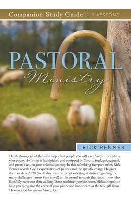 Pastoral Ministry Study Guide by Renner, Rick