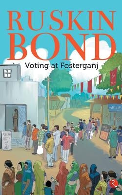 Voting At Fosterganj by Bond, Ruskin