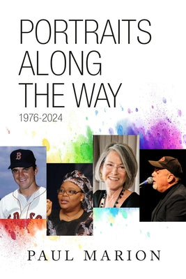 Portraits Along the Way:1976-2024 by Marion, Paul