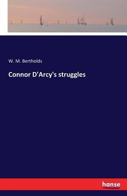 Connor D'Arcy's struggles by Bertholds, W. M.