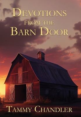 Devotions from the Barn Door by Chandler, Tammy