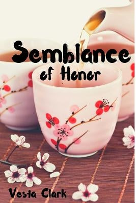 Semblance of Honor by Clark, Vesta