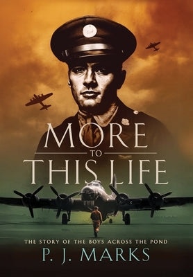 More to This Life: The Story of the Boys Across the Pond by Marks, P. J.