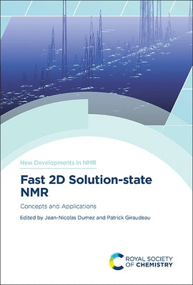 Fast 2D Solution-State NMR: Concepts and Applications by Dumez, Jan-Nichlas