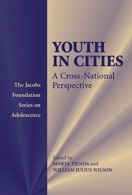 Youth in Cities: A Cross-National Perspective by Tienda, Marta