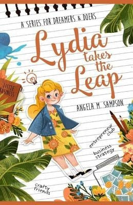 Little Business: A Series for Dreamers and Doers by Sampson, Angela M.
