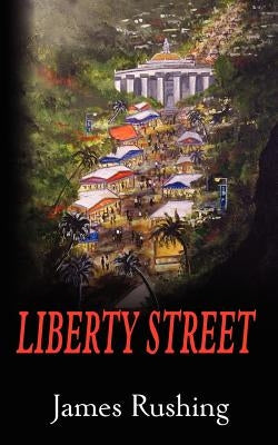 Liberty Street by Rushing, James