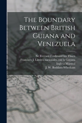 The Boundary Between British Guiana and Venezuela by Im Thurn, Everard Ferdinand
