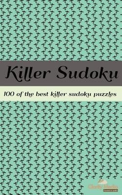 The Book of Killer Sudoku: 100 Killer Sudoku Puzzles by Media, Clarity
