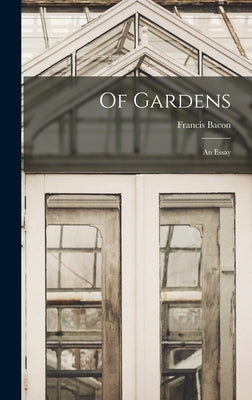 Of Gardens; an Essay by Bacon, Francis 1561-1626